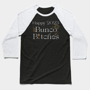 Bunco Bitches 2023 Happy New Year Baseball T-Shirt